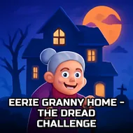 Eerie Granny Home - The Dread Challenge - Survival Horror game